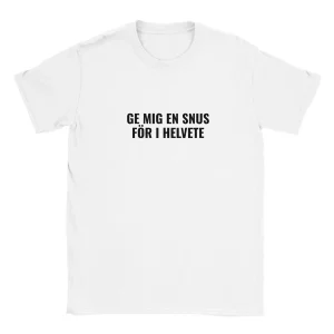 Ge mig en snus för i helvete