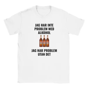 Jag har inte problem med alkohol, jag har problem utan det